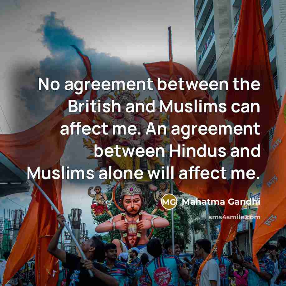 “No agreement between the British and Muslims can affect me.…” quote by Mahatma Gandhi