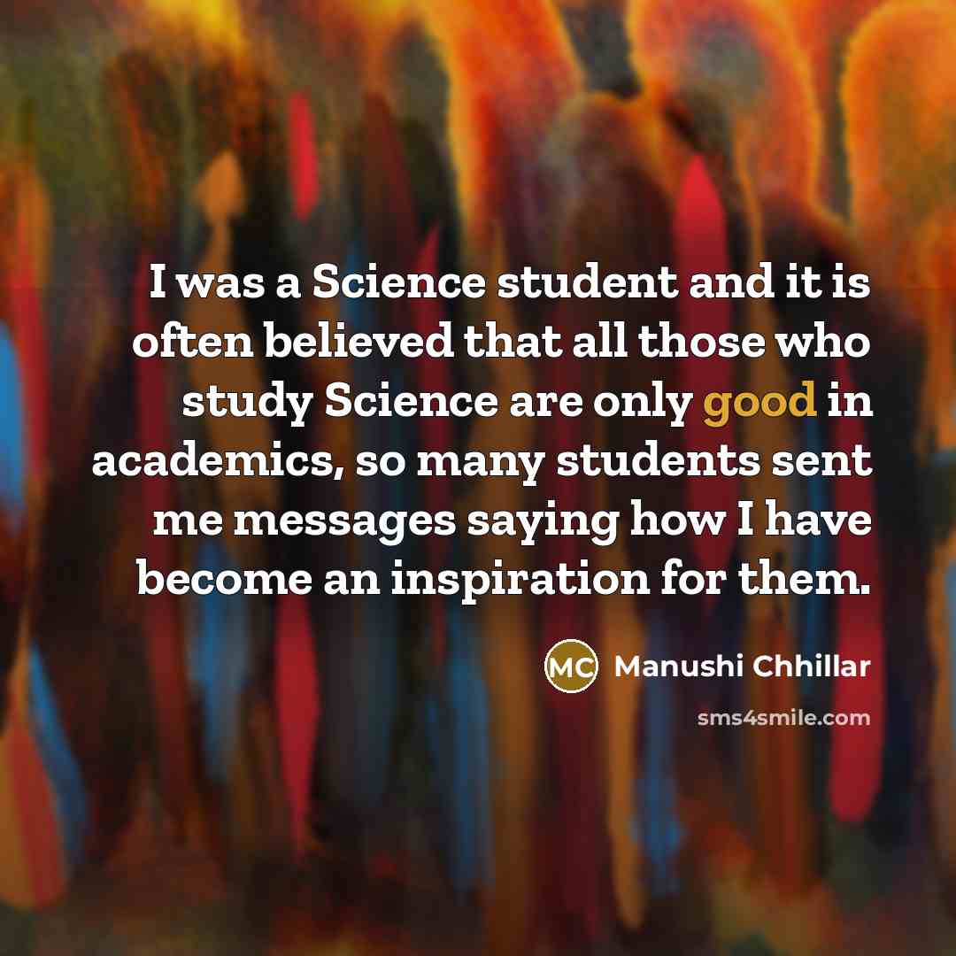 “I was a Science student and it is often believed…” quote by Manushi Chhillar