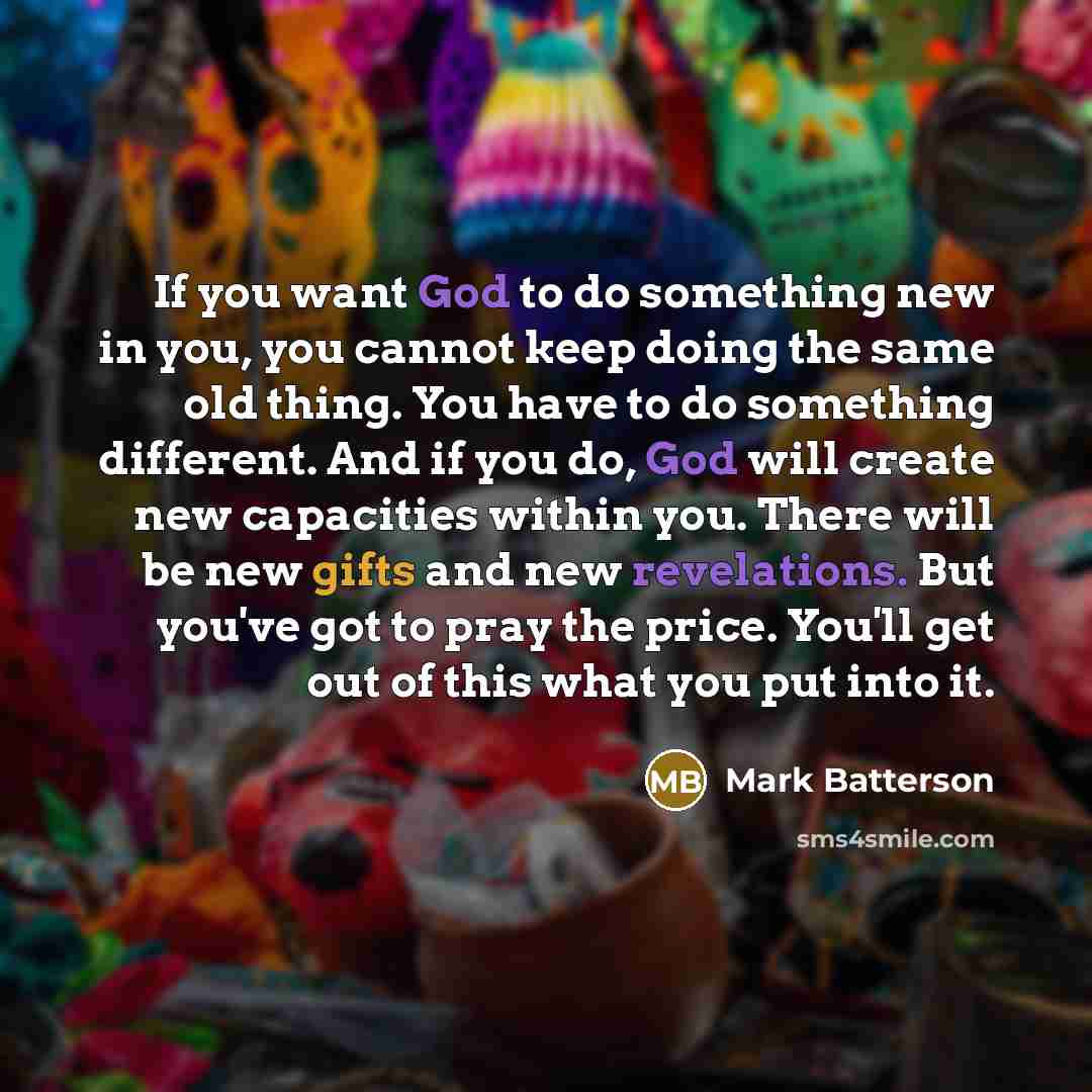 “If you want God to do something new in you,…” quote by Mark Batterson