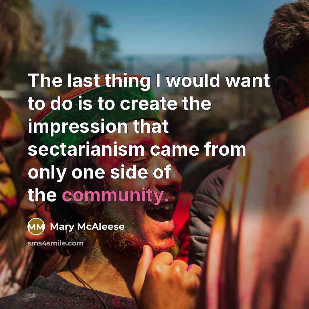 “The last thing I would want to do is to…” quote by Mary McAleese