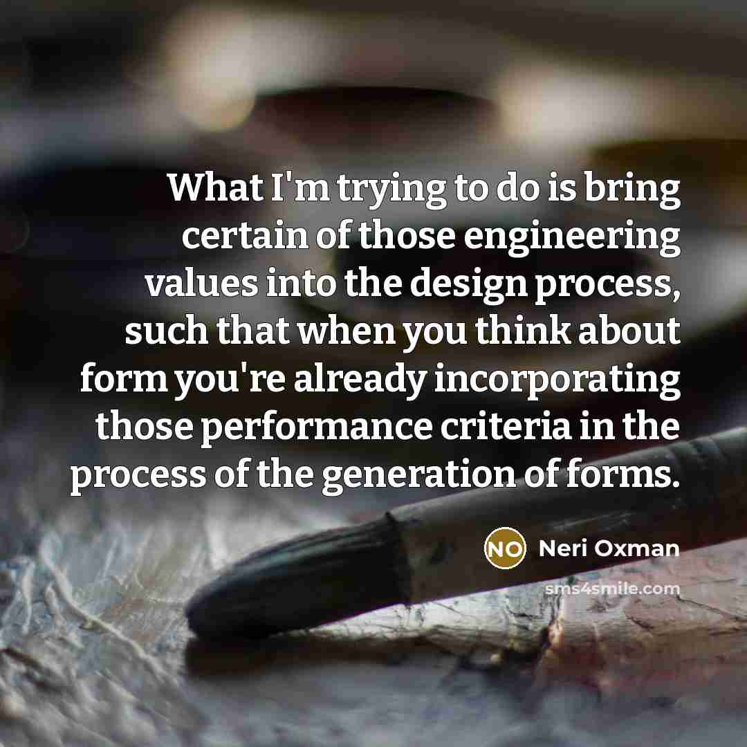 “What I'm trying to do is bring certain of those…” quote by Neri Oxman