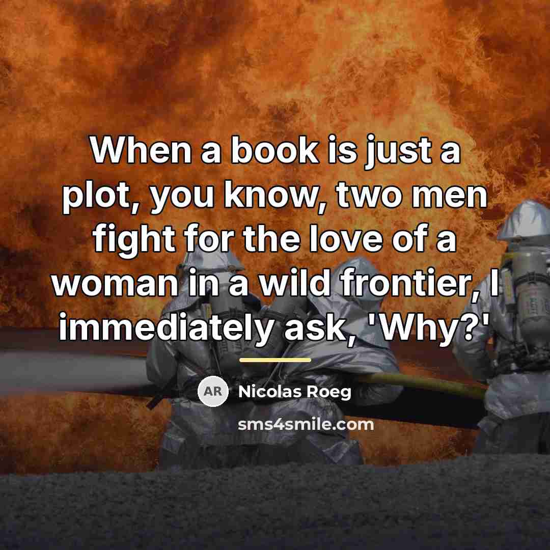 “When a book is just a plot, you know, two…” quote by Nicolas Roeg