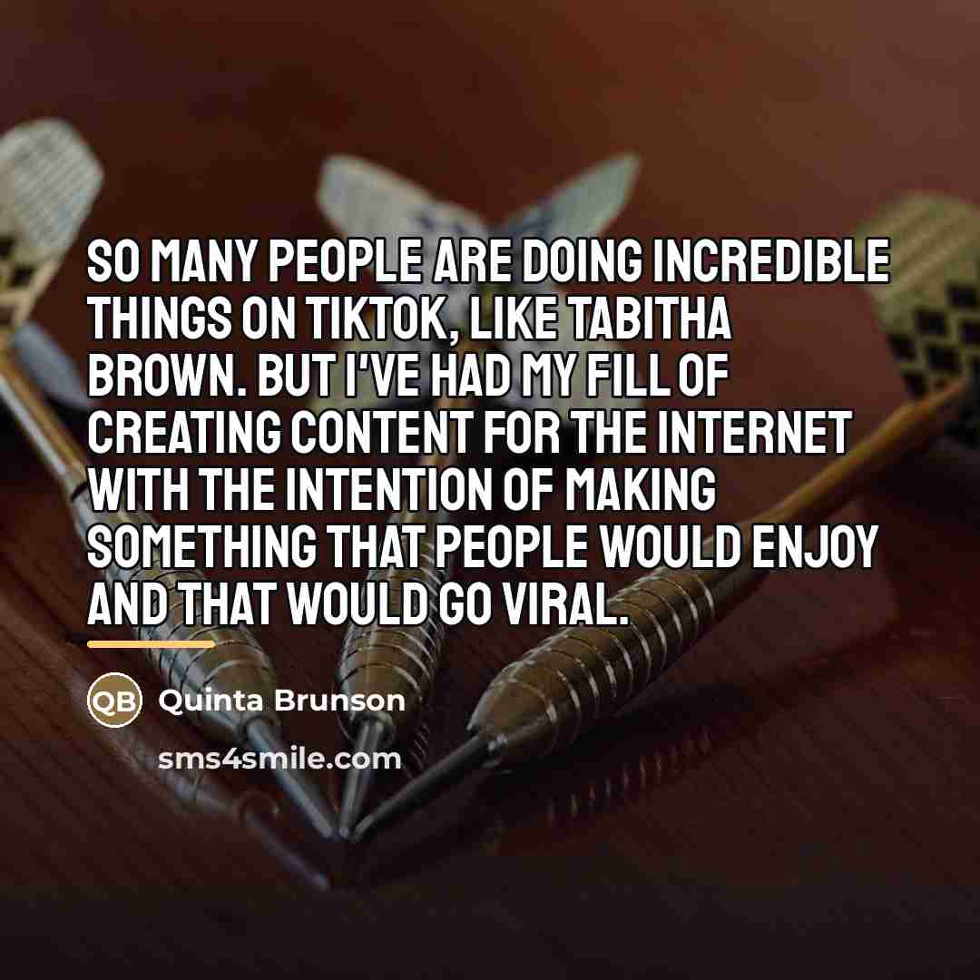 “So many people are doing incredible things on TikTok, like…” quote by Quinta Brunson