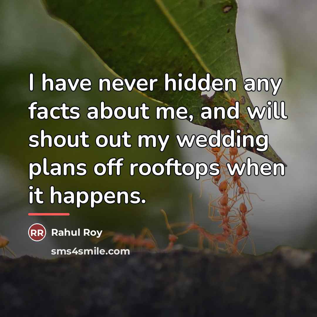 “I have never hidden any facts about me, and will…” quote by Rahul Roy