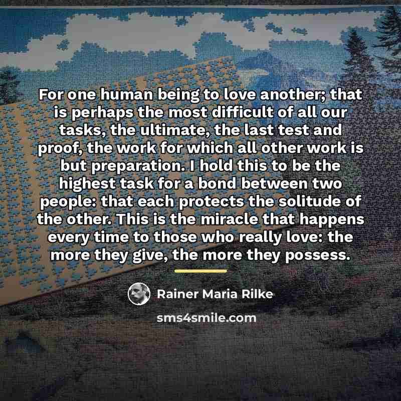 “For one human being to love another; that is perhaps…” quote by Rainer Maria Rilke