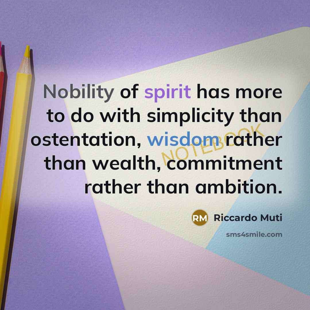 “Nobility of spirit has more to do with simplicity than…” quote by Riccardo Muti