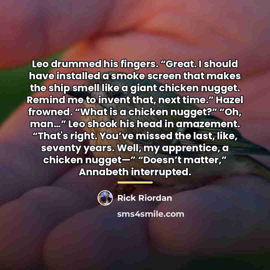 “Leo drummed his fingers. “Great. I should have installed a…” quote by Rick Riordan