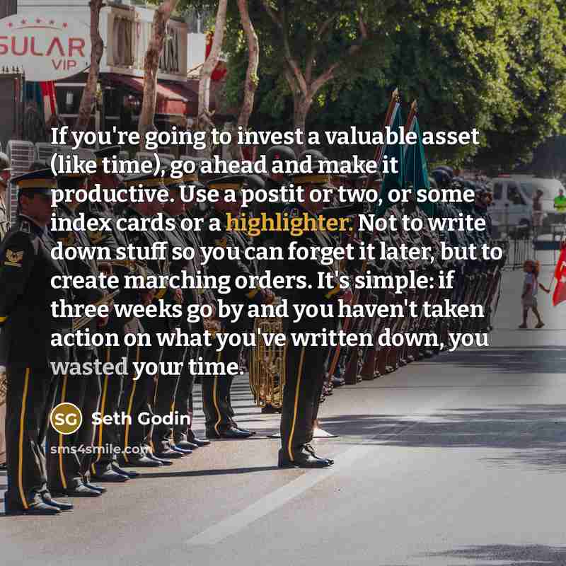 “If you're going to invest a valuable asset (like time),…” quote by Seth Godin