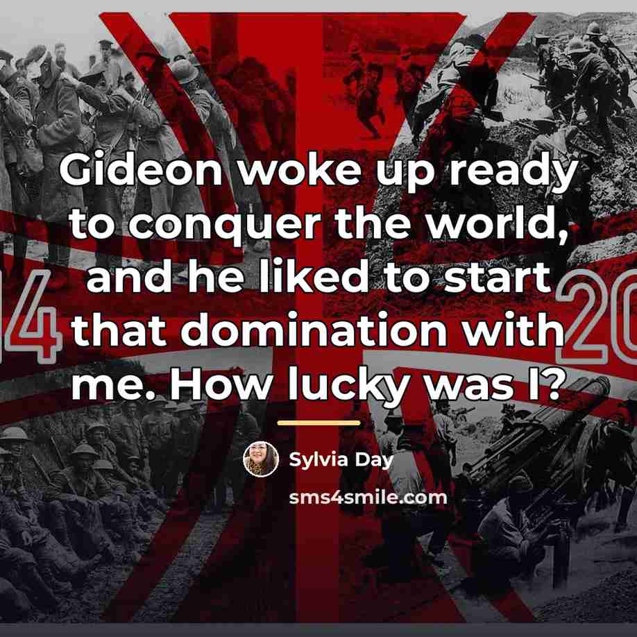 “Gideon woke up ready to conquer the world, and he…” quote by Sylvia Day