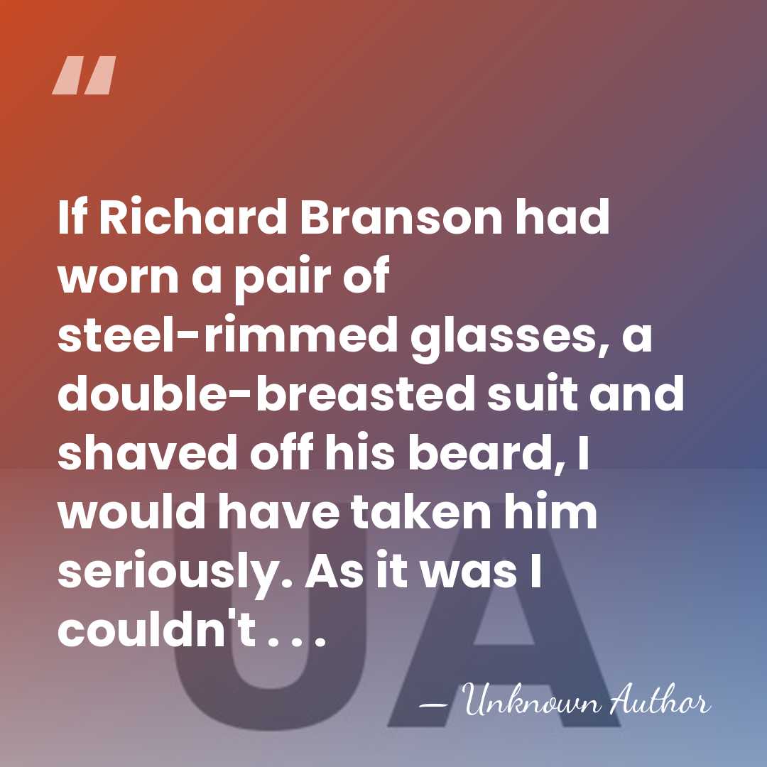 If Richard Branson had worn a pair of steel-rimmed glasses, a double-breasted&hellip; - John King, Baron King of Wartnaby