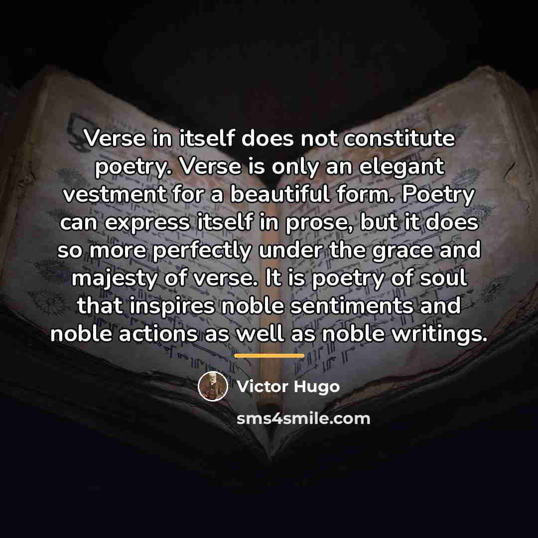 “Verse in itself does not constitute poetry. Verse is only…” quote by Victor Hugo