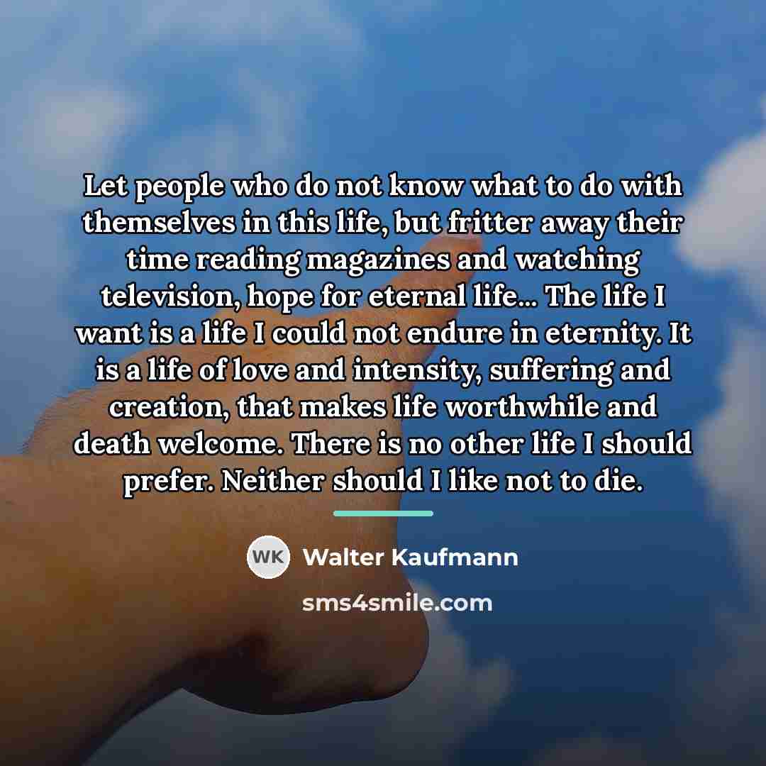 “Let people who do not know what to do with…” quote by Walter Kaufmann