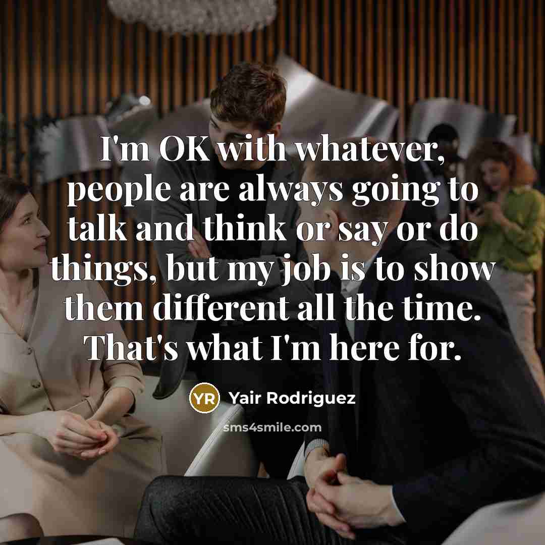 “I'm OK with whatever, people are always going to talk…” quote by Yair Rodriguez