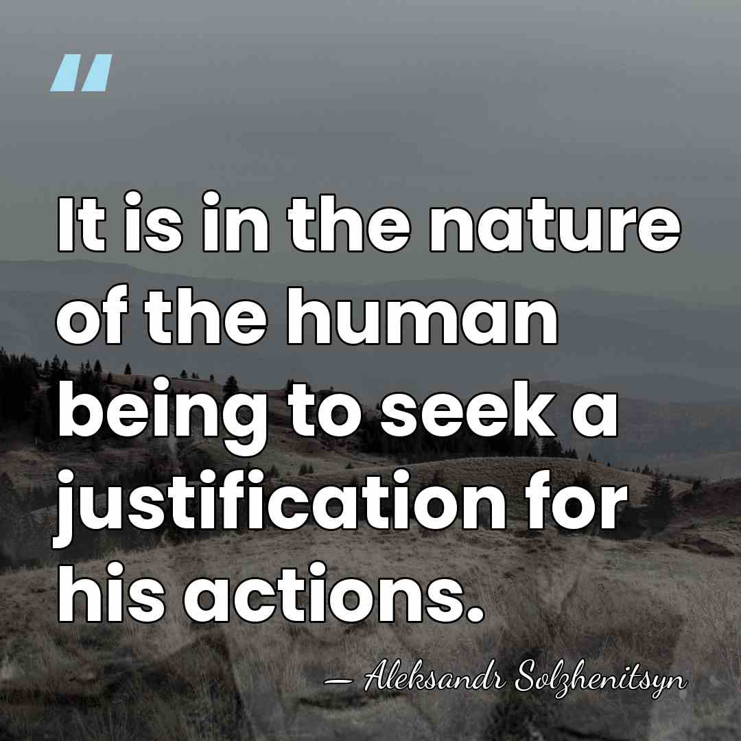 It is in the nature of the human being to seek a&hellip; - Aleksandr Solzhenitsyn