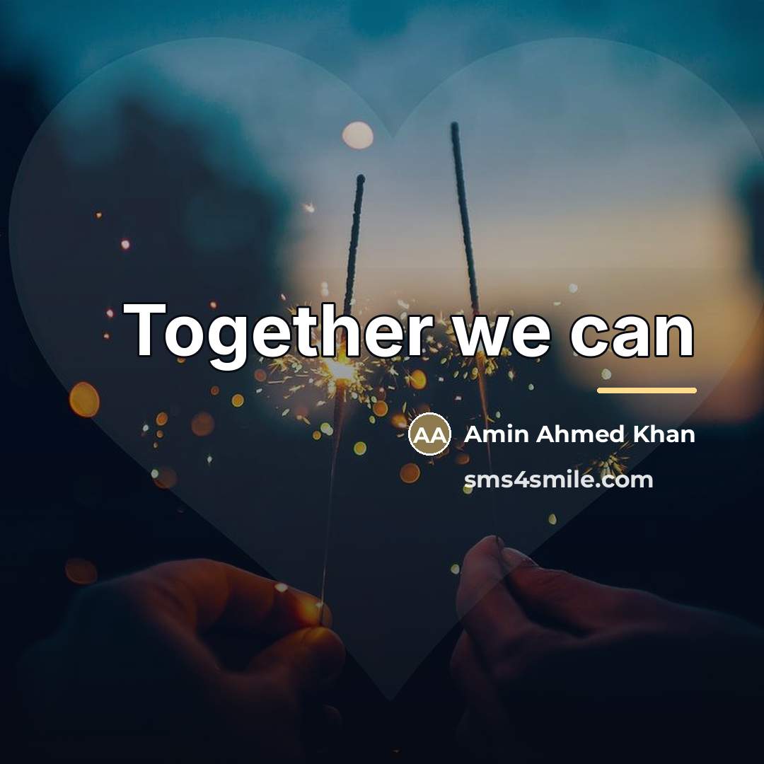 “Together we can…” quote by Anonymous
