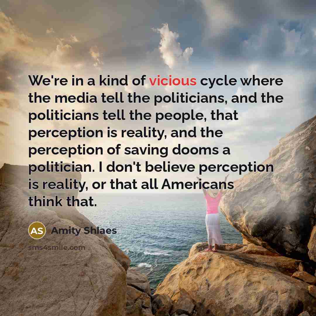“We're in a kind of vicious cycle where the media…” quote by Amity Shlaes