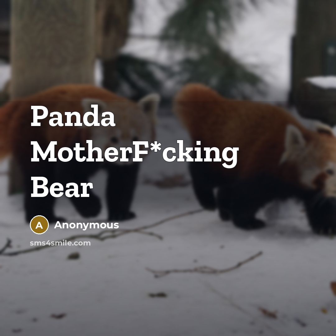 “Panda MotherF*cking Bear” quote by Anonymous