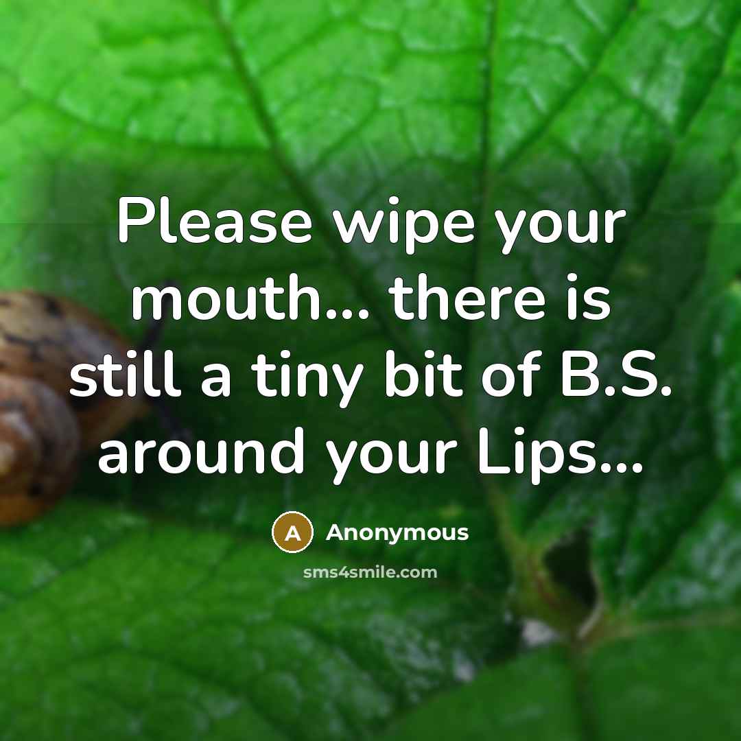 “Please wipe your mouth... there is still a tiny bit…” quote by Anonymous