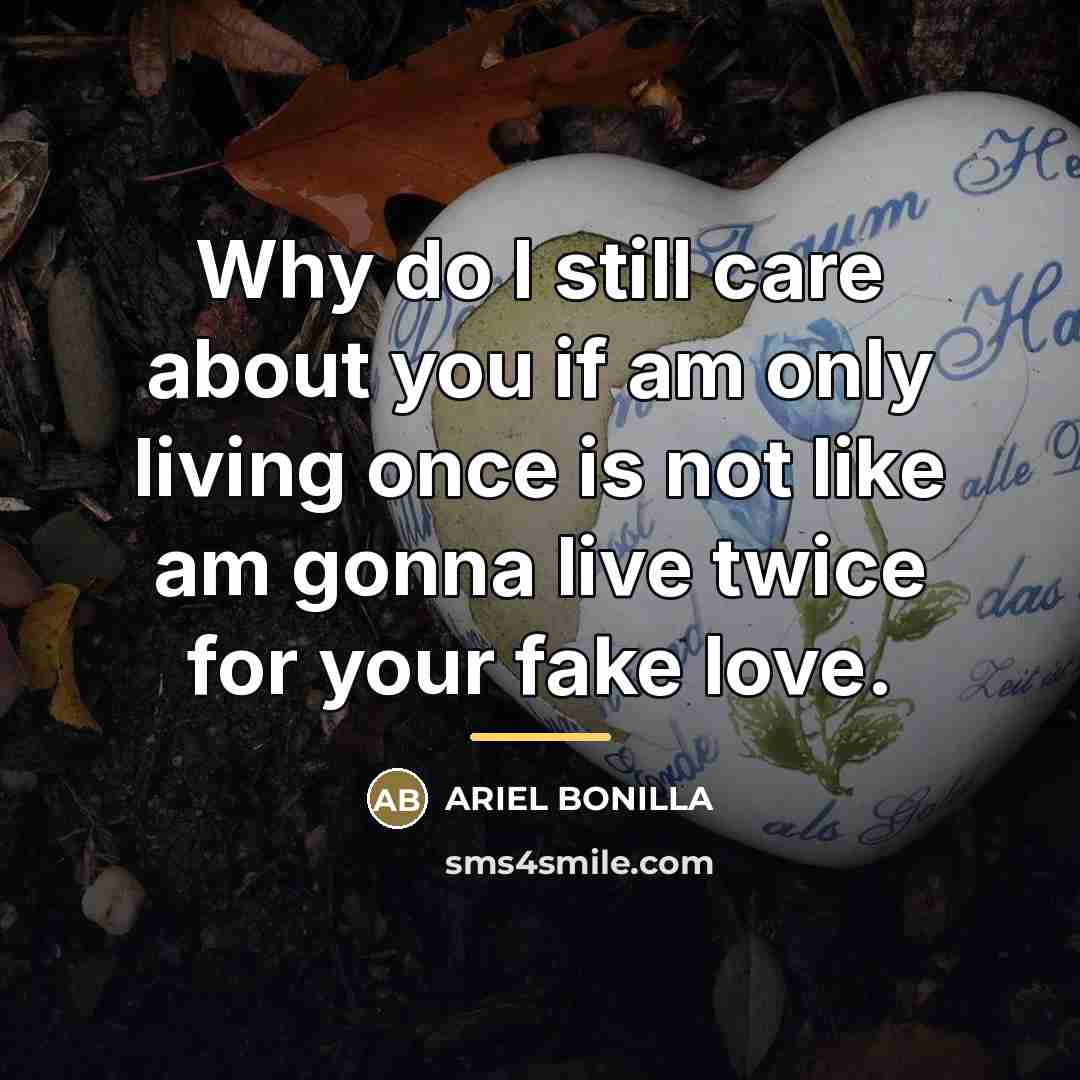 “Why do I still care about you if am only…” quote by Ariel Bonilla