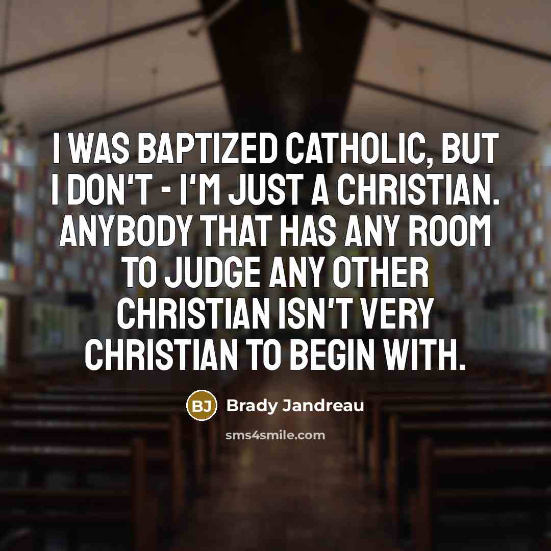 “I was baptized Catholic, but I don't - I'm just…” quote by Brady Jandreau