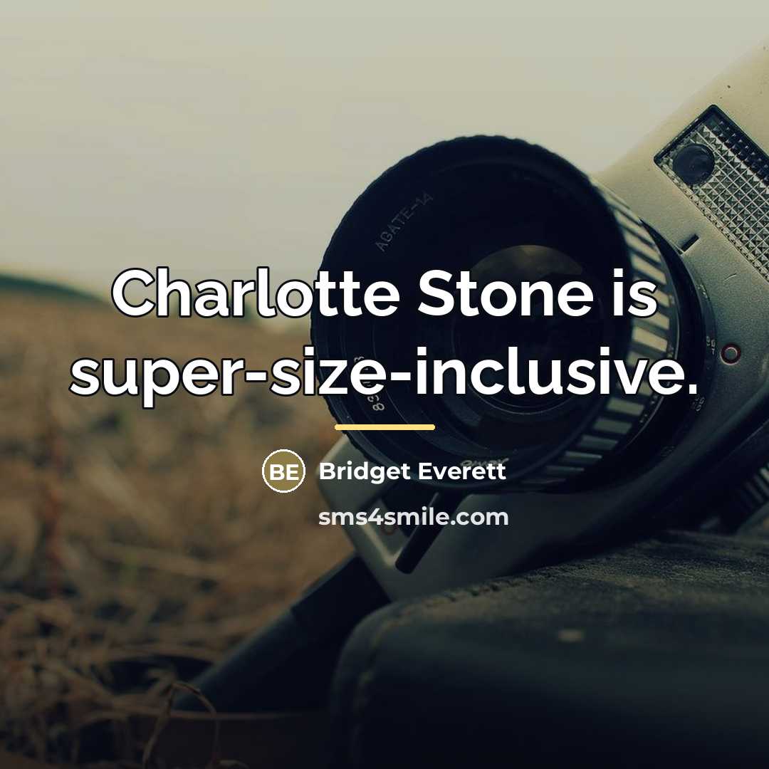 “Charlotte Stone is super-size-inclusive.…” quote by Bridget Everett