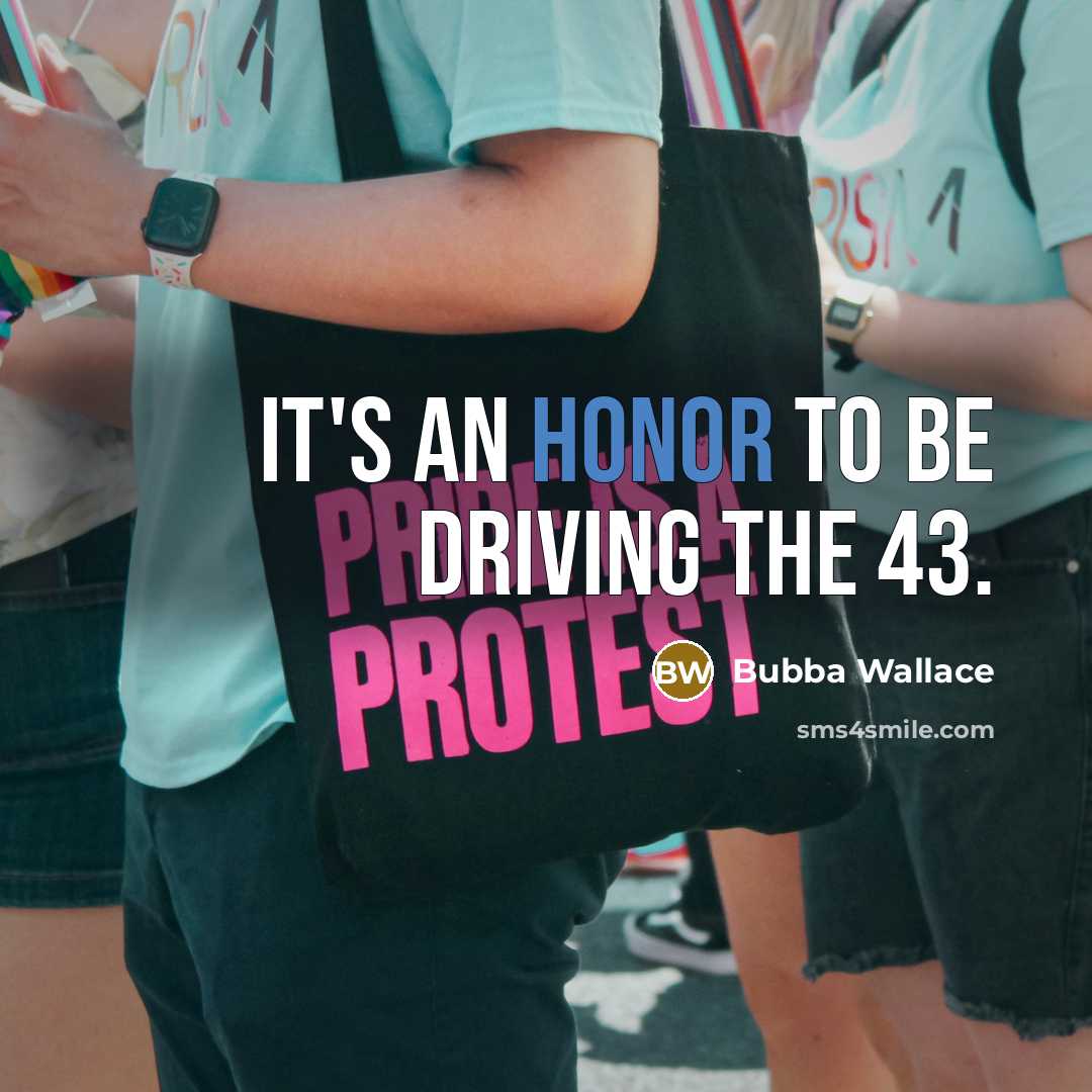 “It's an honor to be driving the 43.…” quote by Bubba Wallace