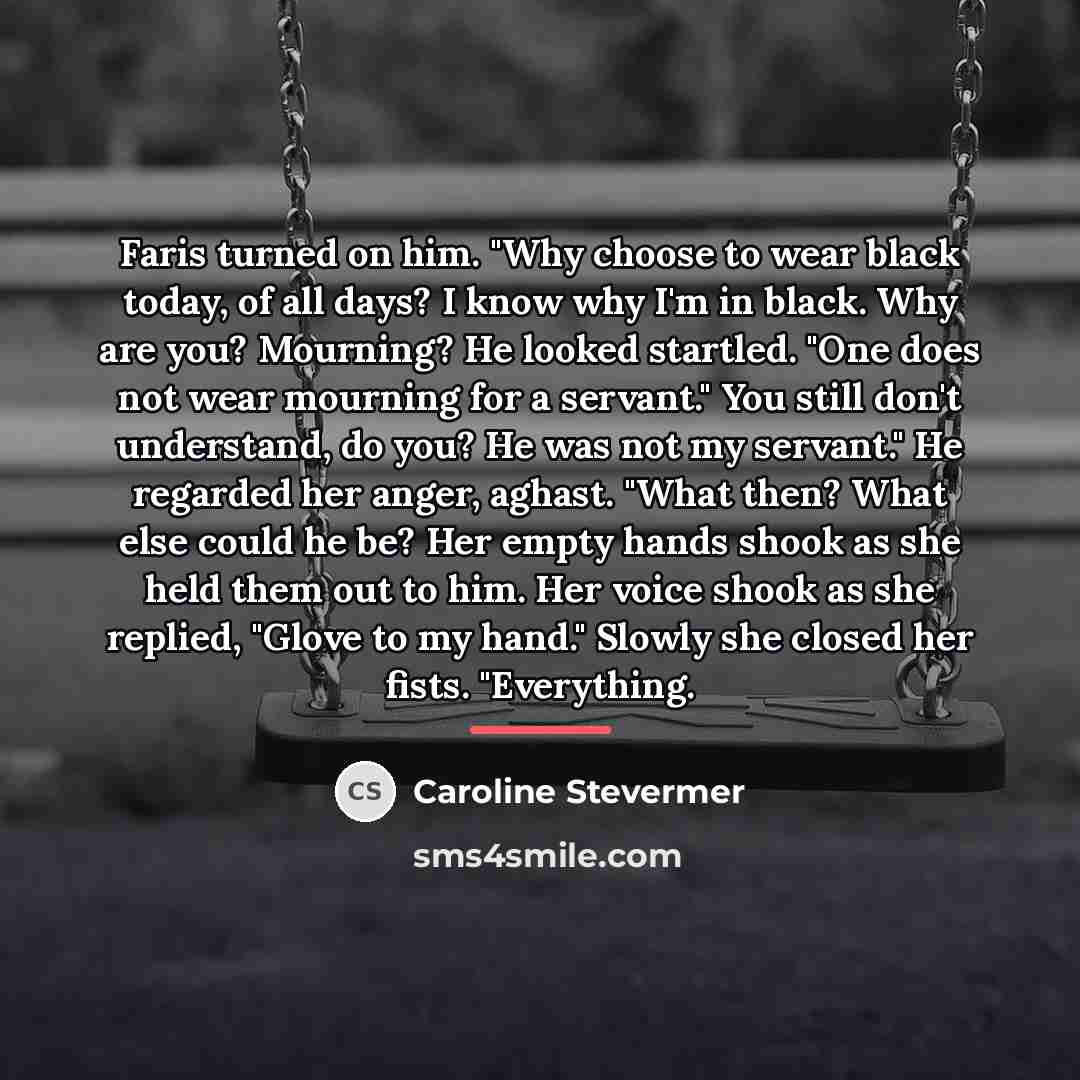 “Faris turned on him. "Why choose to wear black today,…” quote by Caroline Stevermer