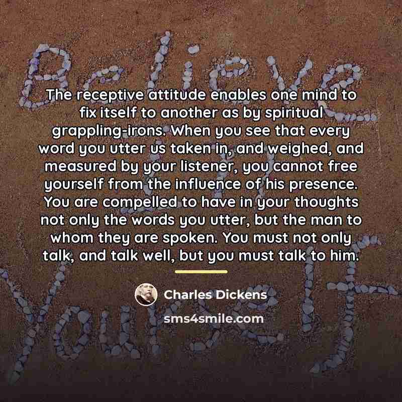 “The receptive attitude enables one mind to fix itself to…” quote by Charles Dickens