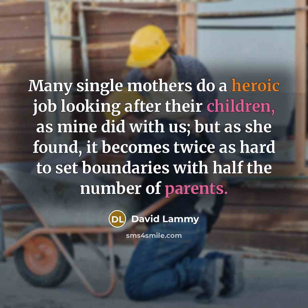 “Many single mothers do a heroic job looking after their…” quote by David Lammy