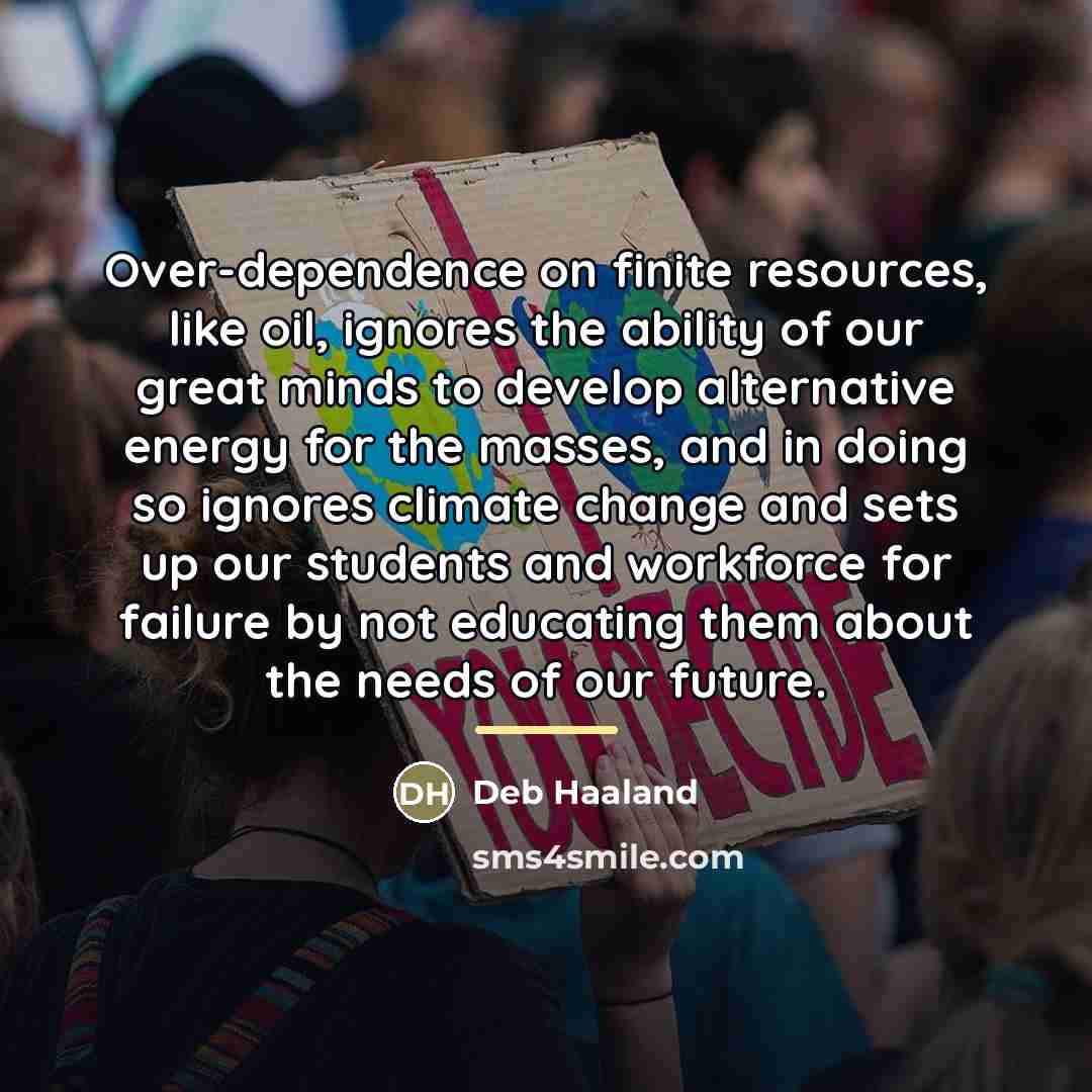 “Over-dependence on finite resources, like oil, ignores the ability of…” quote by Deb Haaland