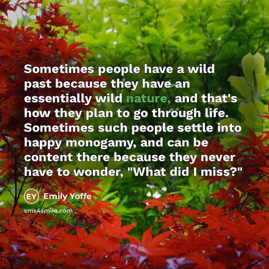 “Sometimes people have a wild past because they have an…” quote by Emily Yoffe