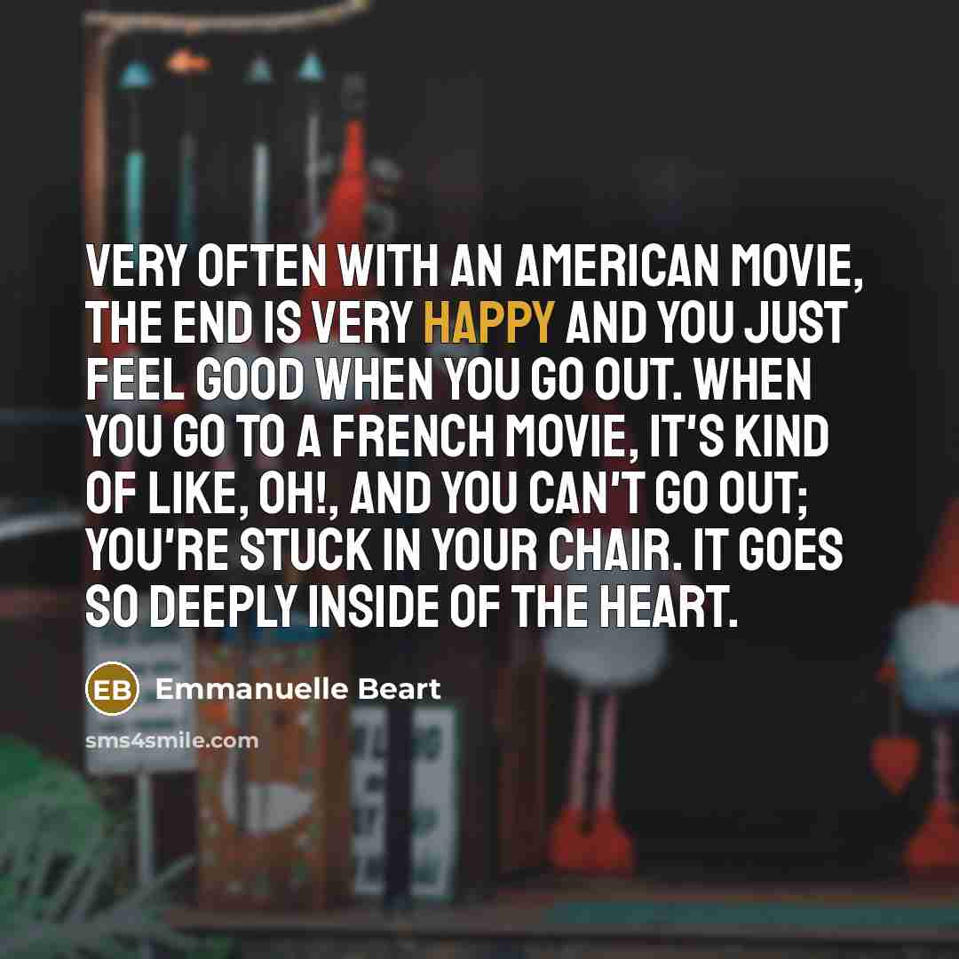 “Very often with an American movie, the end is very…” quote by Emmanuelle Beart