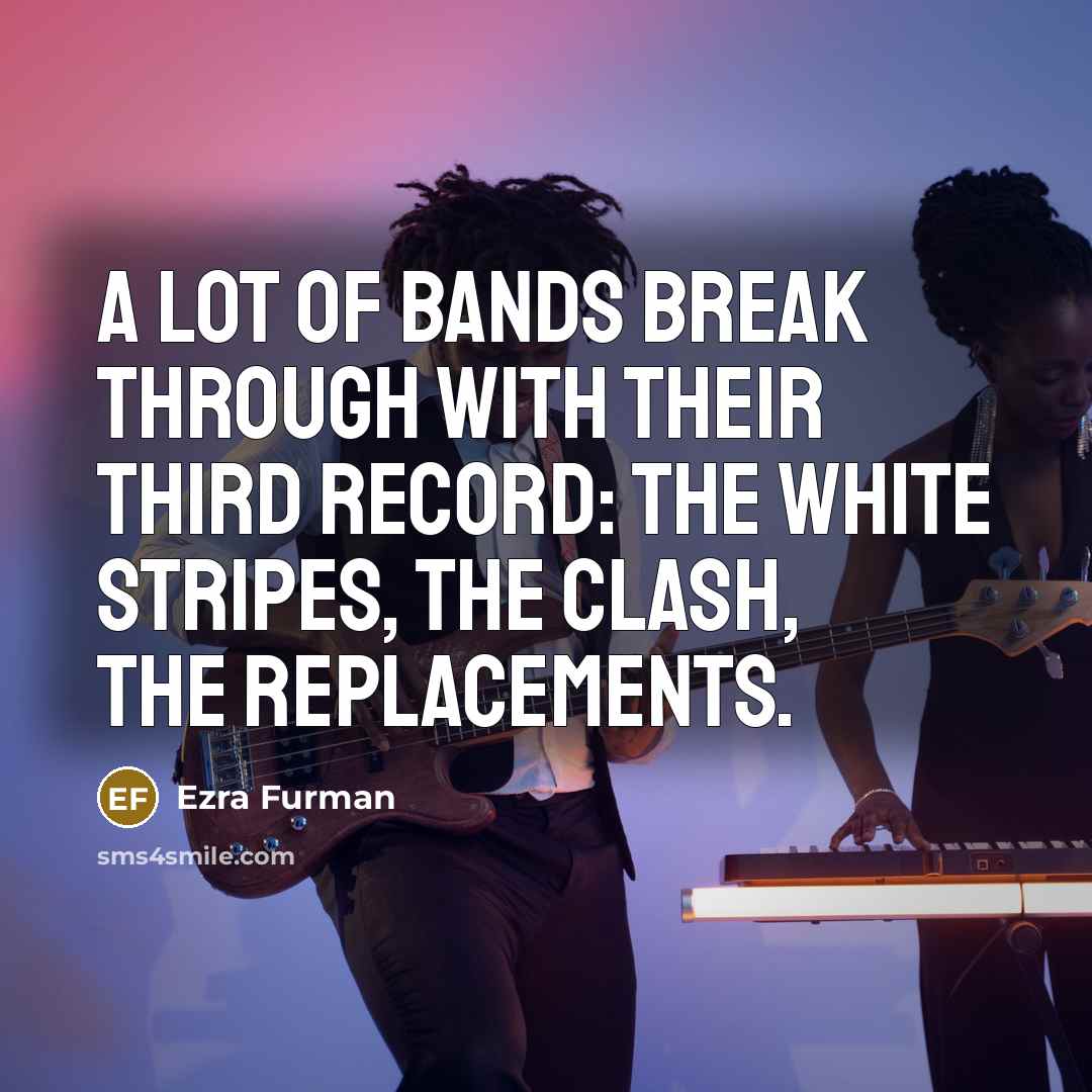 “A lot of bands break through with their third record:…” quote by Ezra Furman