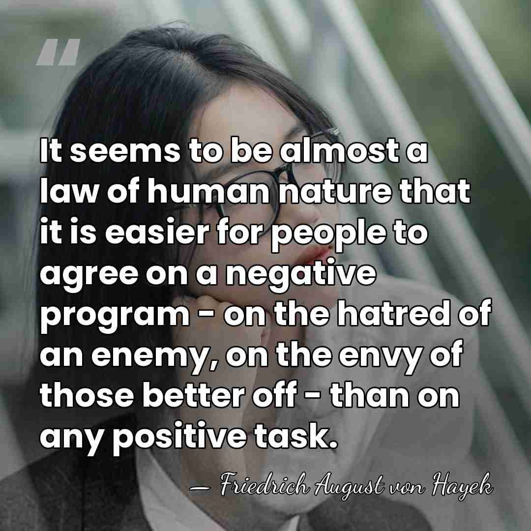 It seems to be almost a law of human nature that it&hellip; - Friedrich August von Hayek