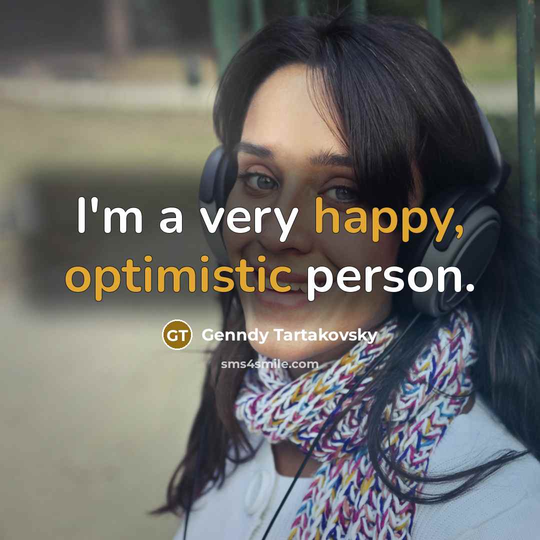 “I'm a very happy, optimistic person.…” quote by Genndy Tartakovsky