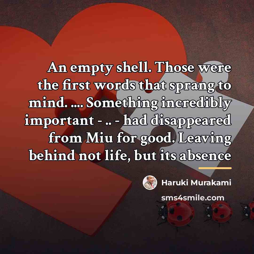 “An empty shell. Those were the first words that sprang…” quote by Haruki Murakami