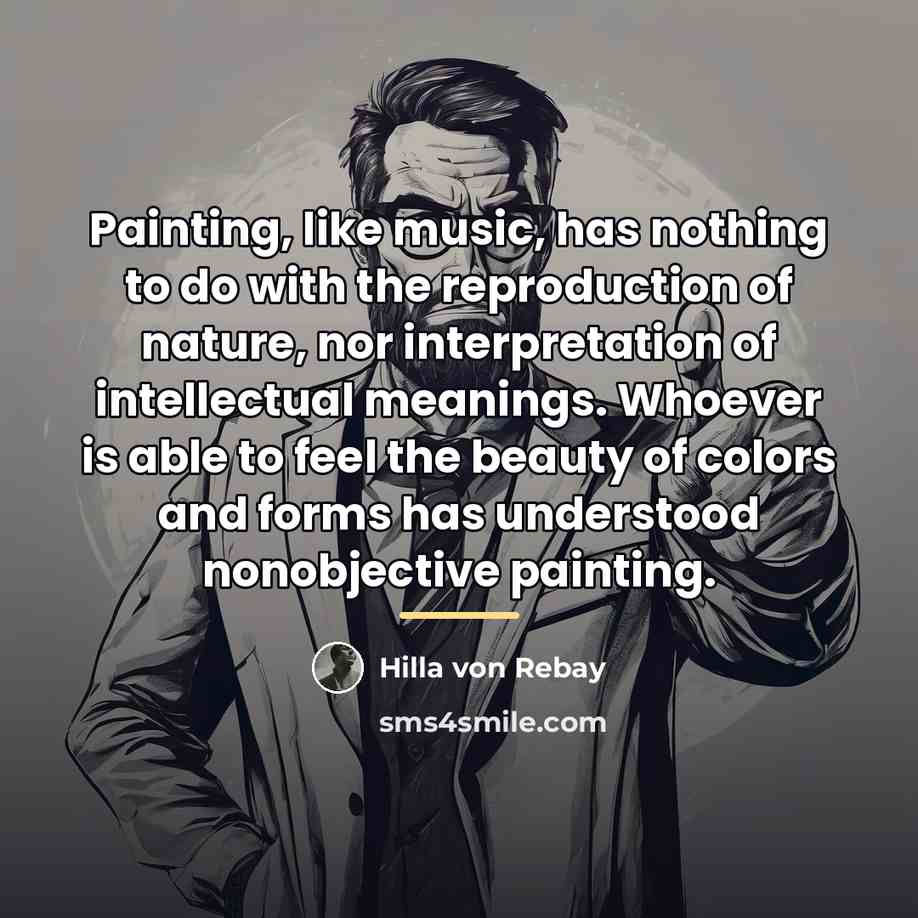 “Painting, like music, has nothing to do with the reproduction…” quote by Hilla von Rebay