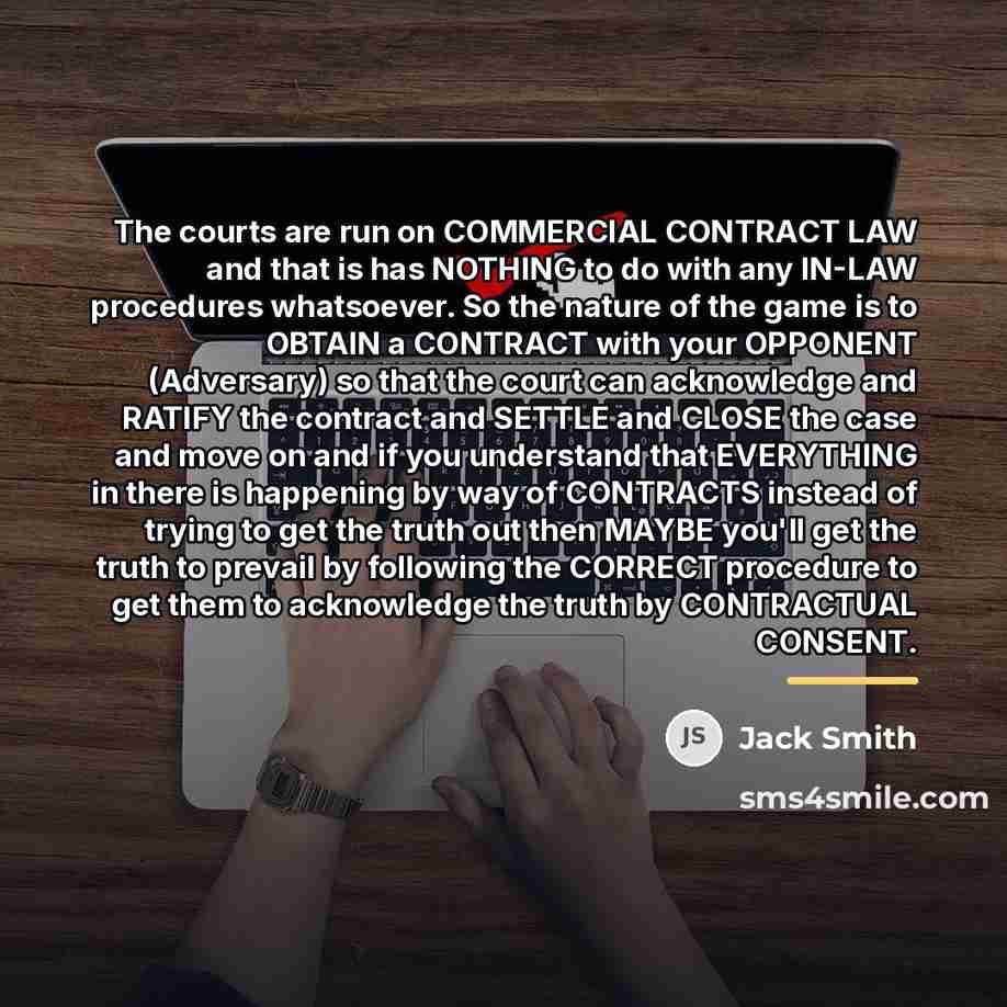 “The courts are run on COMMERCIAL CONTRACT LAW and that…” quote by Jack Smith
