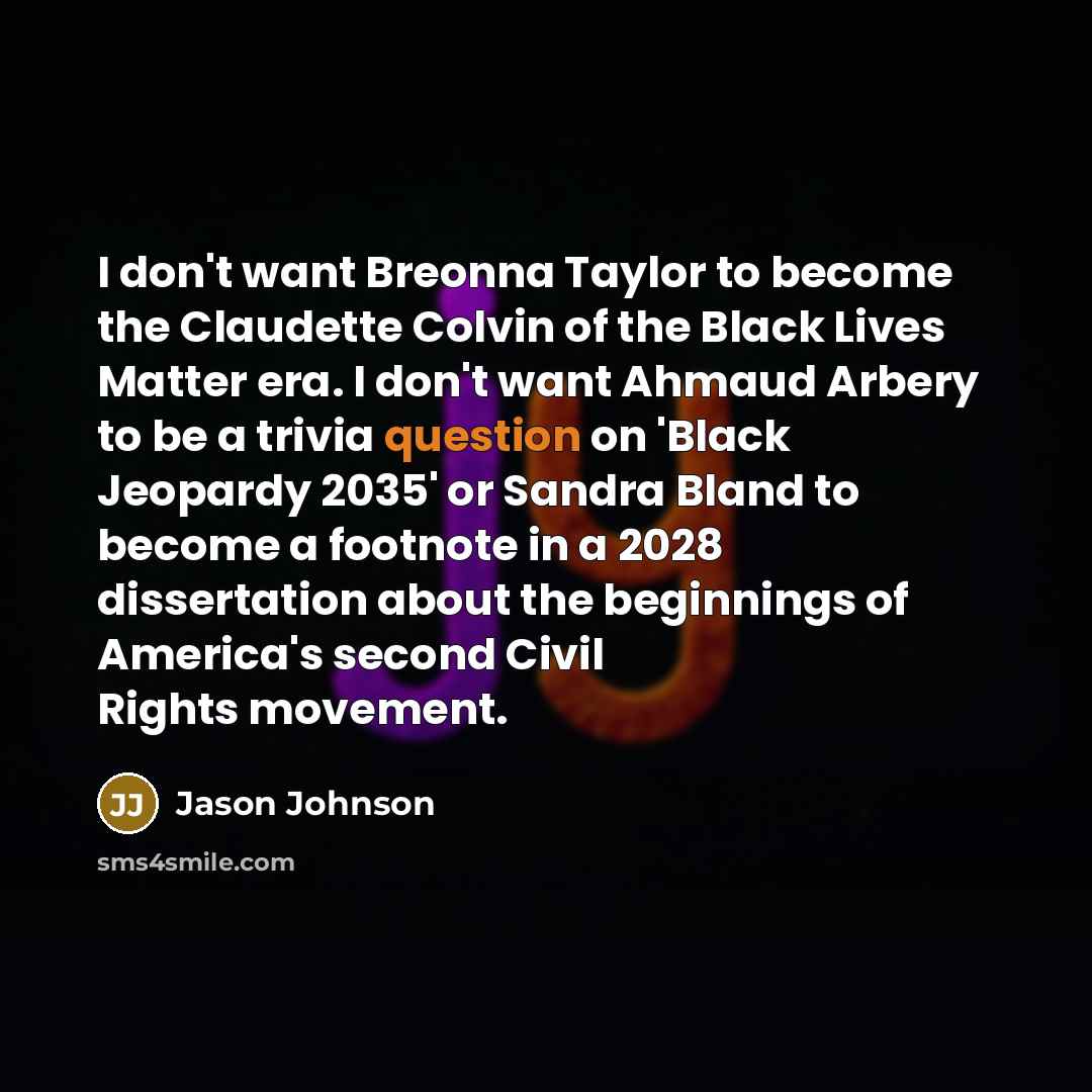 “I don't want Breonna Taylor to become the Claudette Colvin…” quote by Jason Johnson