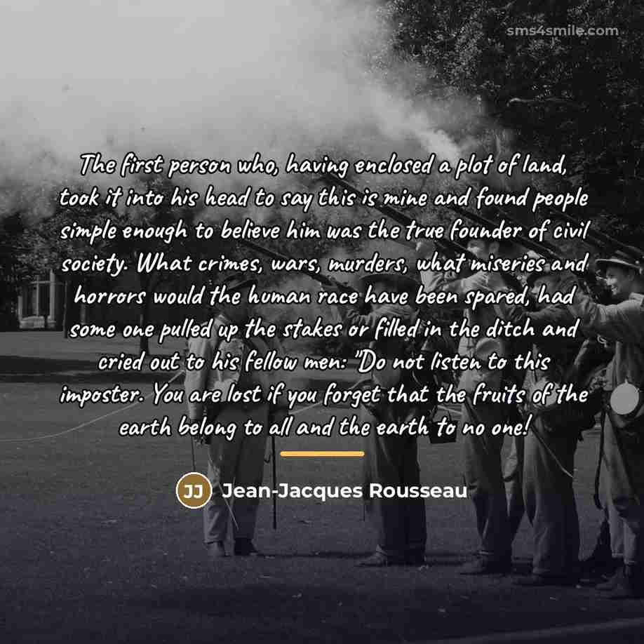 “The first person who, having enclosed a plot of land,…” quote by Jean-Jacques Rousseau