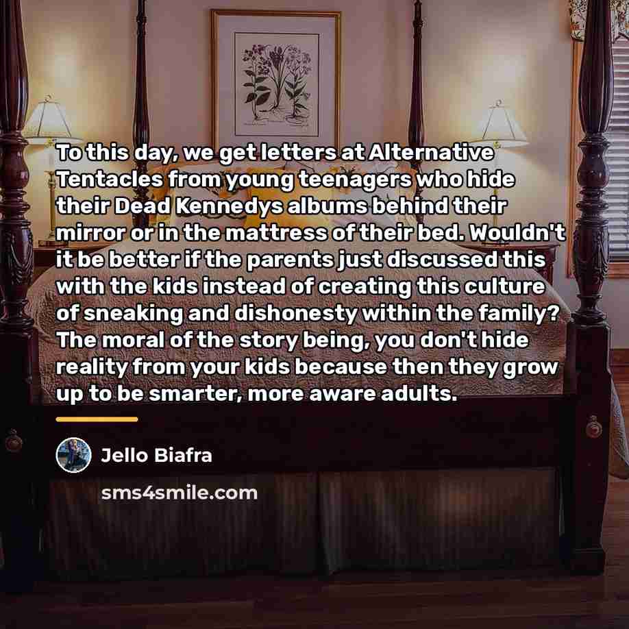 “To this day, we get letters at Alternative Tentacles from…” quote by Jello Biafra