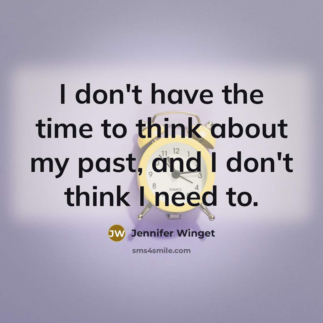 “I don't have the time to think about my past,…” quote by Jennifer Winget