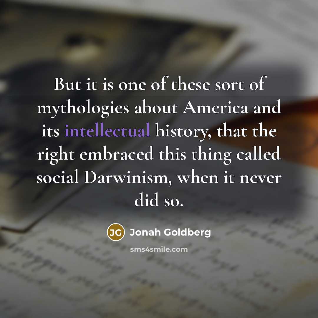 “But it is one of these sort of mythologies about…” quote by Jonah Goldberg