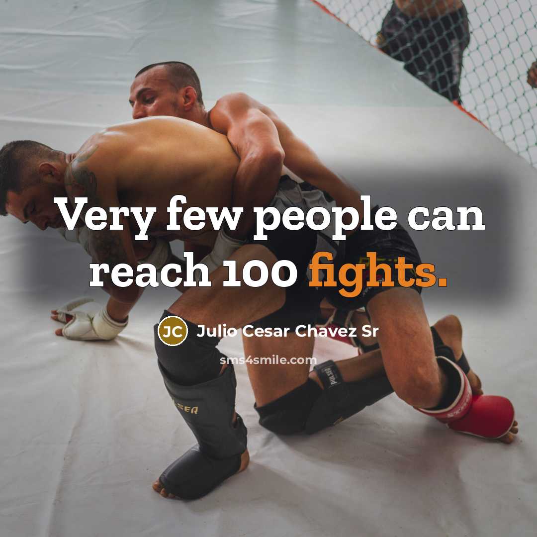 “Very few people can reach 100 fights.…” quote by Julio Cesar Chavez Sr