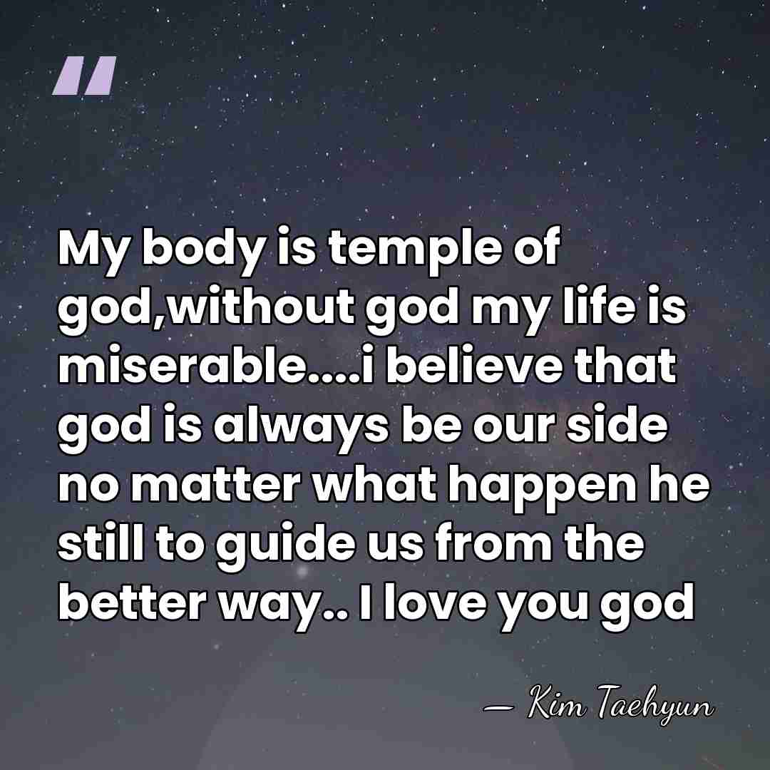My body is temple of god,without god my life is miserable....i believe&hellip; - Kim Taehyun