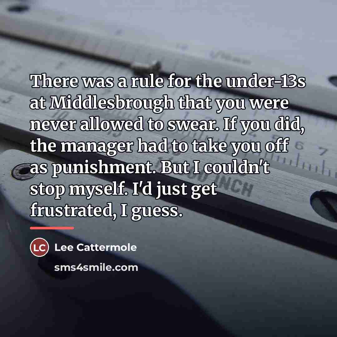 “There was a rule for the under-13s at Middlesbrough that…” quote by Lee Cattermole