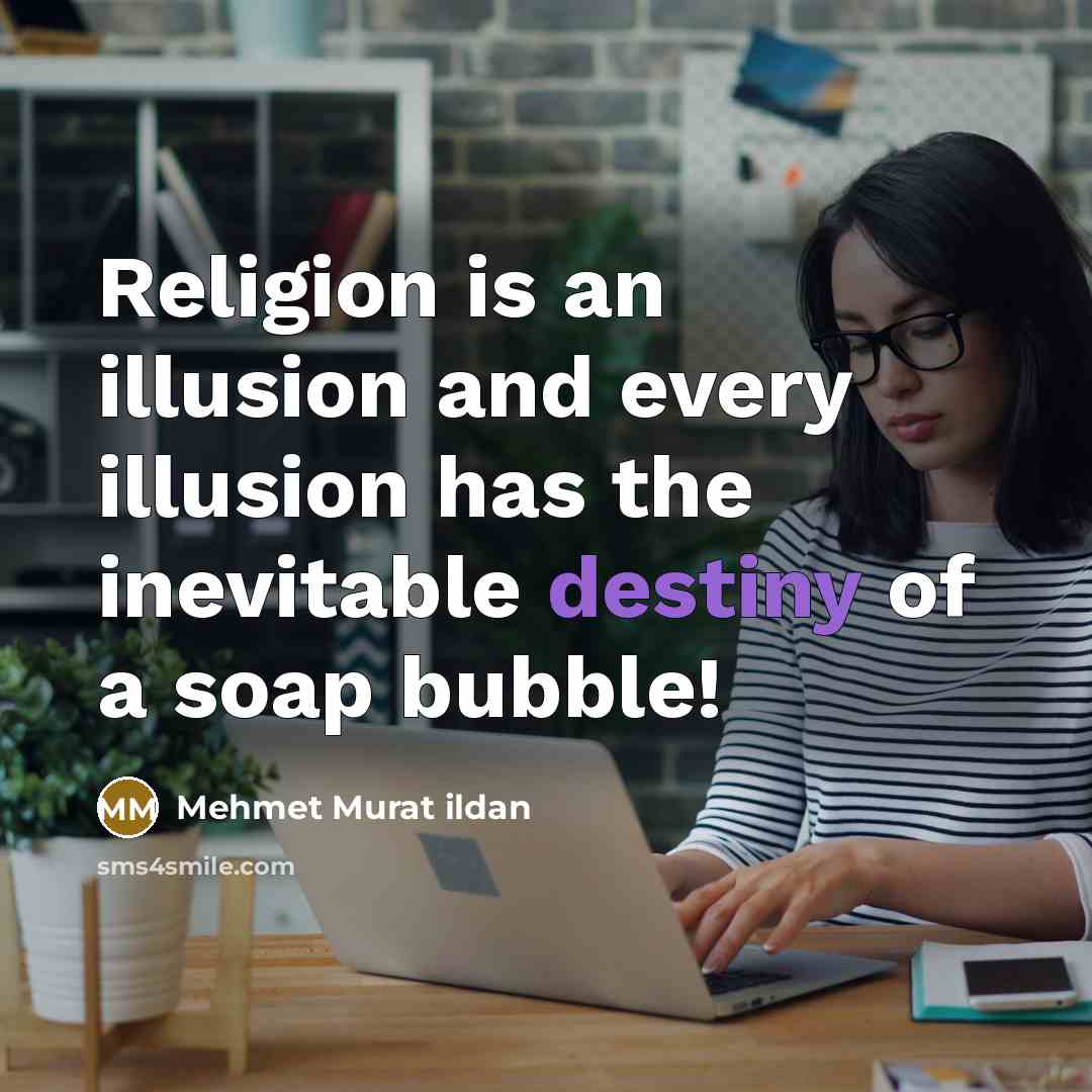 “Religion is an illusion and every illusion has the inevitable…” quote by Mehmet Murat Ildan
