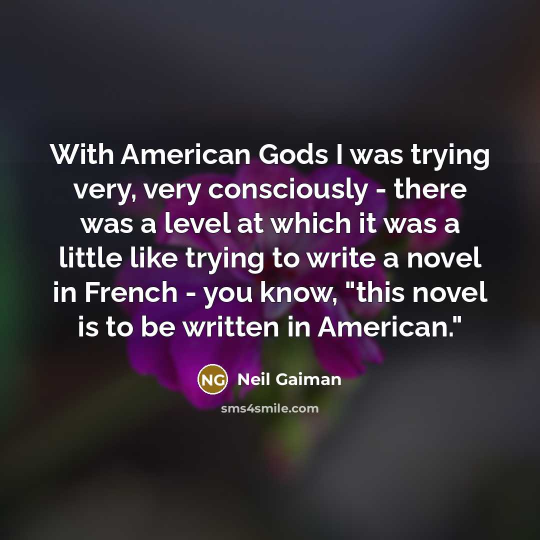 “With American Gods I was trying very, very consciously -…” quote by Neil Gaiman