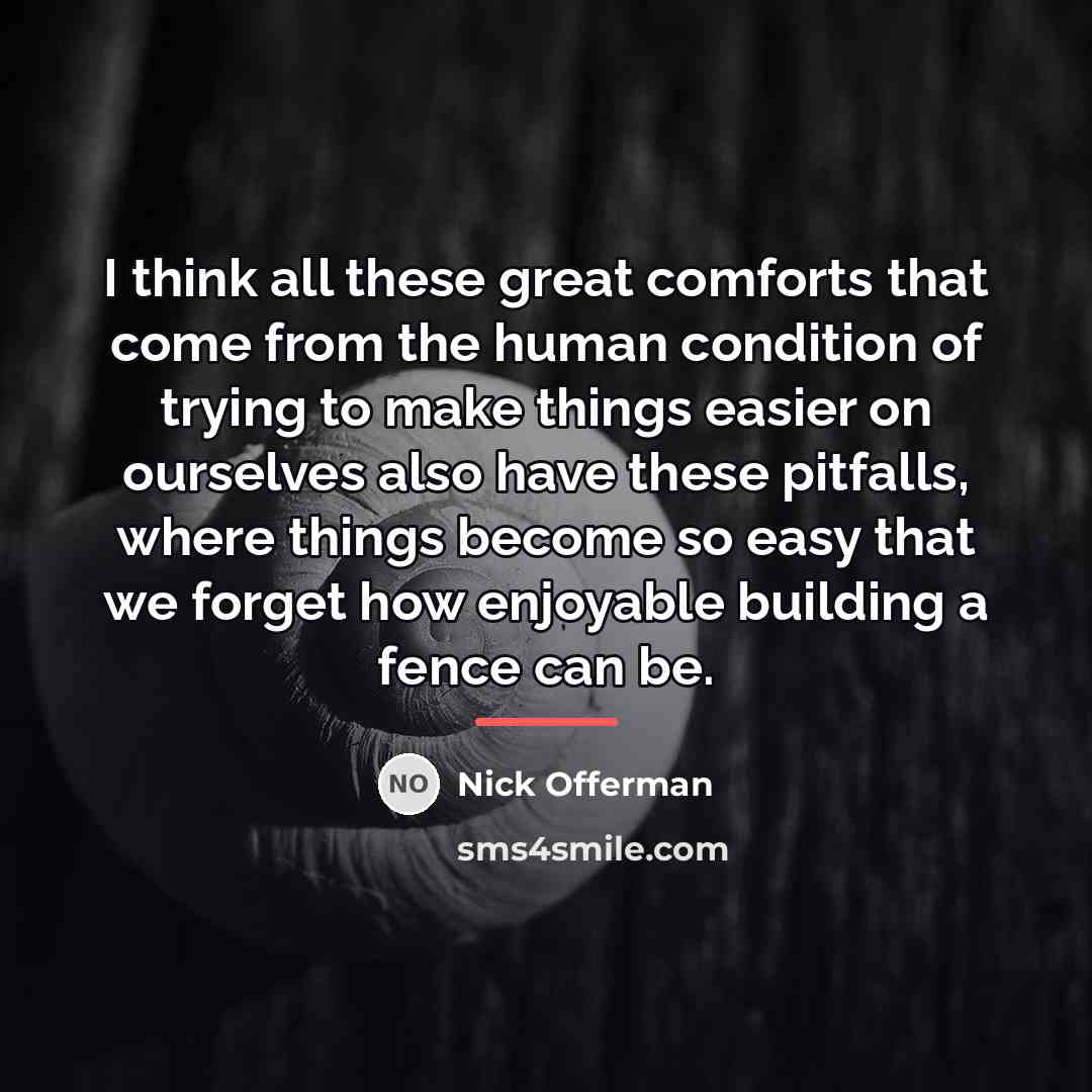 “I think all these great comforts that come from the…” quote by Nick Offerman