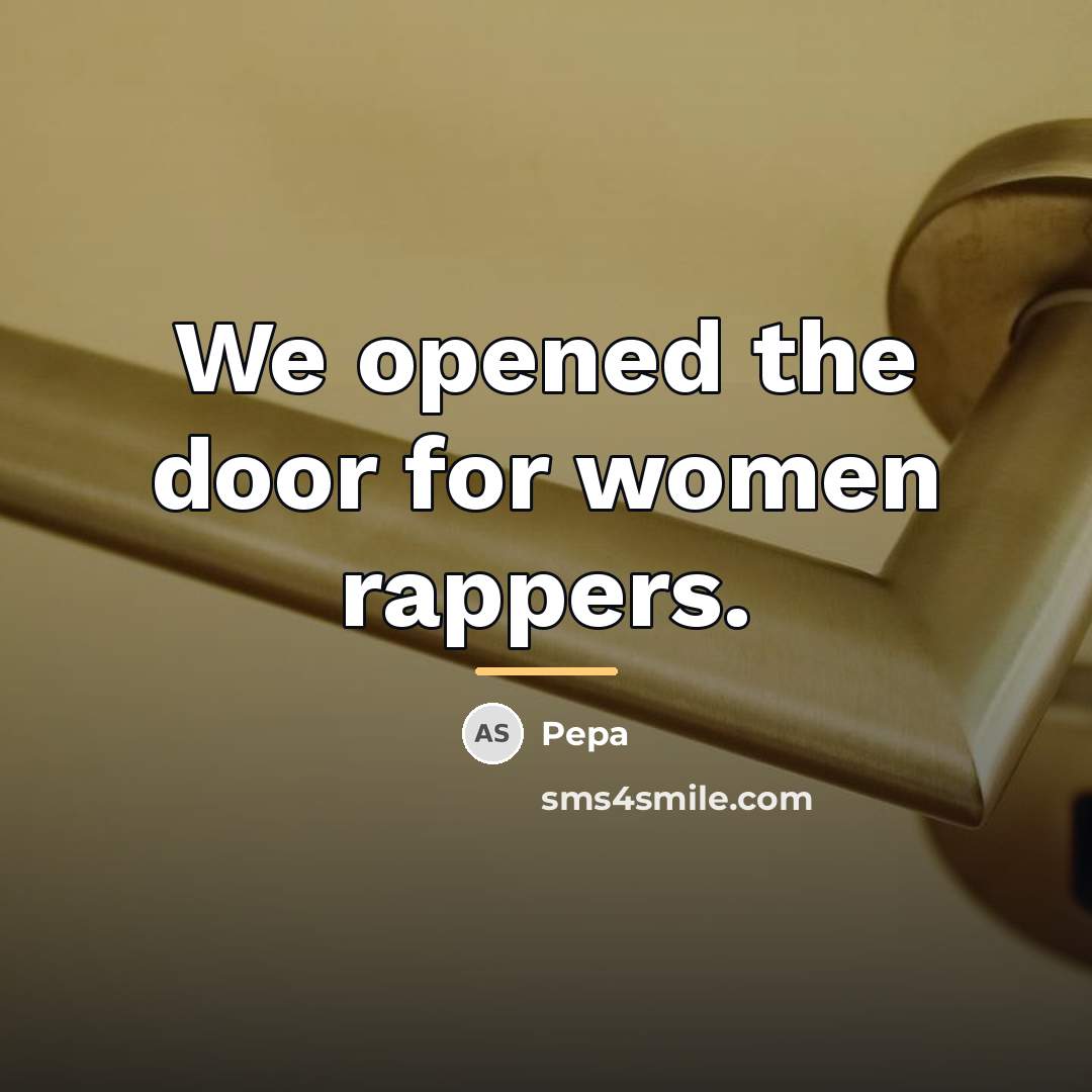 “We opened the door for women rappers.…” quote by Pepa